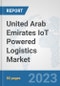 United Arab Emirates IoT Powered Logistics Market : Prospects, Trends Analysis, Market Size and Forecasts up to 2030 - Product Thumbnail Image