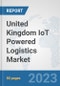 United Kingdom IoT Powered Logistics Market : Prospects, Trends Analysis, Market Size and Forecasts up to 2030 - Product Thumbnail Image