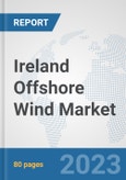 Ireland Offshore Wind Market: Prospects, Trends Analysis, Market Size and Forecasts up to 2030- Product Image