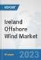 Ireland Offshore Wind Market: Prospects, Trends Analysis, Market Size and Forecasts up to 2030 - Product Thumbnail Image