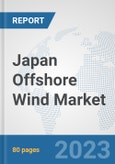 Japan Offshore Wind Market: Prospects, Trends Analysis, Market Size and Forecasts up to 2030- Product Image
