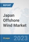 Japan Offshore Wind Market: Prospects, Trends Analysis, Market Size and Forecasts up to 2030 - Product Image