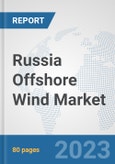 Russia Offshore Wind Market: Prospects, Trends Analysis, Market Size and Forecasts up to 2030- Product Image