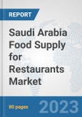 Saudi Arabia Food Supply for Restaurants Market: Prospects, Trends Analysis, Market Size and Forecasts up to 2030- Product Image