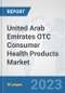 United Arab Emirates OTC Consumer Health Products Market: Prospects, Trends Analysis, Market Size and Forecasts up to 2030 - Product Image