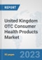 United Kingdom OTC Consumer Health Products Market: Prospects, Trends Analysis, Market Size and Forecasts up to 2030 - Product Thumbnail Image
