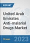 United Arab Emirates Anti-malarial Drugs Market: Prospects, Trends Analysis, Market Size and Forecasts up to 2030 - Product Image