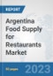 Argentina Food Supply for Restaurants Market: Prospects, Trends Analysis, Market Size and Forecasts up to 2030 - Product Thumbnail Image