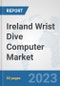Ireland Wrist Dive Computer Market: Prospects, Trends Analysis, Market Size and Forecasts up to 2030 - Product Image