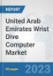 United Arab Emirates Wrist Dive Computer Market: Prospects, Trends Analysis, Market Size and Forecasts up to 2030 - Product Thumbnail Image