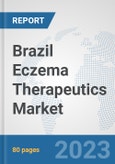 Brazil Eczema Therapeutics Market: Prospects, Trends Analysis, Market Size and Forecasts up to 2030- Product Image