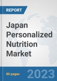 Japan Personalized Nutrition Market: Prospects, Trends Analysis, Market Size and Forecasts up to 2030- Product Image