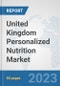 United Kingdom Personalized Nutrition Market: Prospects, Trends Analysis, Market Size and Forecasts up to 2030 - Product Thumbnail Image