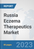 Russia Eczema Therapeutics Market: Prospects, Trends Analysis, Market Size and Forecasts up to 2030- Product Image