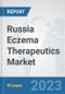 Russia Eczema Therapeutics Market: Prospects, Trends Analysis, Market Size and Forecasts up to 2030 - Product Image
