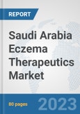 Saudi Arabia Eczema Therapeutics Market: Prospects, Trends Analysis, Market Size and Forecasts up to 2030- Product Image