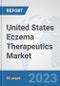 United States Eczema Therapeutics Market: Prospects, Trends Analysis, Market Size and Forecasts up to 2030 - Product Image