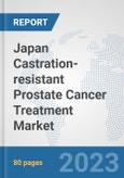 Japan Castration-resistant Prostate Cancer Treatment Market: Prospects, Trends Analysis, Market Size and Forecasts up to 2030- Product Image