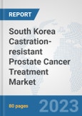 South Korea Castration-resistant Prostate Cancer Treatment Market: Prospects, Trends Analysis, Market Size and Forecasts up to 2030- Product Image