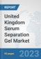 United Kingdom Serum Separation Gel Market: Prospects, Trends Analysis, Market Size and Forecasts up to 2030 - Product Thumbnail Image