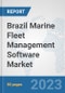 Brazil Marine Fleet Management Software Market: Prospects, Trends Analysis, Market Size and Forecasts up to 2030 - Product Thumbnail Image