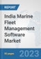 India Marine Fleet Management Software Market: Prospects, Trends Analysis, Market Size and Forecasts up to 2030 - Product Image