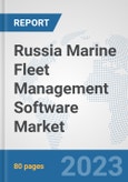 Russia Marine Fleet Management Software Market: Prospects, Trends Analysis, Market Size and Forecasts up to 2030- Product Image