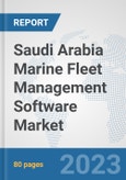Saudi Arabia Marine Fleet Management Software Market: Prospects, Trends Analysis, Market Size and Forecasts up to 2030- Product Image