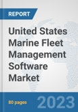 United States Marine Fleet Management Software Market: Prospects, Trends Analysis, Market Size and Forecasts up to 2030- Product Image