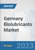 Germany Biolubricants Market: Prospects, Trends Analysis, Market Size and Forecasts up to 2030- Product Image