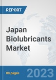 Japan Biolubricants Market: Prospects, Trends Analysis, Market Size and Forecasts up to 2030- Product Image