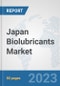 Japan Biolubricants Market: Prospects, Trends Analysis, Market Size and Forecasts up to 2030 - Product Image