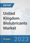United Kingdom Biolubricants Market: Prospects, Trends Analysis, Market Size and Forecasts up to 2030 - Product Thumbnail Image
