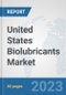 United States Biolubricants Market: Prospects, Trends Analysis, Market Size and Forecasts up to 2030 - Product Thumbnail Image