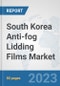 South Korea Anti-fog Lidding Films Market: Prospects, Trends Analysis, Market Size and Forecasts up to 2030 - Product Image
