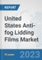 United States Anti-fog Lidding Films Market: Prospects, Trends Analysis, Market Size and Forecasts up to 2030 - Product Thumbnail Image