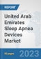 United Arab Emirates Sleep Apnea Devices Market: Prospects, Trends Analysis, Market Size and Forecasts up to 2030 - Product Thumbnail Image
