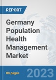 Germany Population Health Management Market: Prospects, Trends Analysis, Market Size and Forecasts up to 2030- Product Image