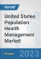 United States Population Health Management Market: Prospects, Trends Analysis, Market Size and Forecasts up to 2030 - Product Thumbnail Image