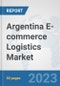 Argentina E-commerce Logistics Market: Prospects, Trends Analysis, Market Size and Forecasts up to 2030 - Product Thumbnail Image