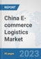 China E-commerce Logistics Market: Prospects, Trends Analysis, Market Size and Forecasts up to 2030 - Product Thumbnail Image
