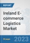 Ireland E-commerce Logistics Market: Prospects, Trends Analysis, Market Size and Forecasts up to 2030 - Product Image