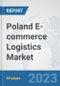 Poland E-commerce Logistics Market: Prospects, Trends Analysis, Market Size and Forecasts up to 2030 - Product Thumbnail Image