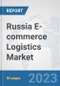 Russia E-commerce Logistics Market: Prospects, Trends Analysis, Market Size and Forecasts up to 2030 - Product Image