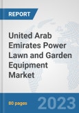 United Arab Emirates Power Lawn and Garden Equipment Market: Prospects, Trends Analysis, Market Size and Forecasts up to 2030- Product Image