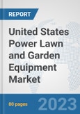 United States Power Lawn and Garden Equipment Market: Prospects, Trends Analysis, Market Size and Forecasts up to 2030- Product Image