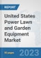 United States Power Lawn and Garden Equipment Market: Prospects, Trends Analysis, Market Size and Forecasts up to 2030 - Product Image