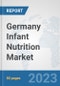 Germany Infant Nutrition Market: Prospects, Trends Analysis, Market Size and Forecasts up to 2030 - Product Thumbnail Image