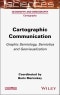 Cartographic Communication. Graphic Semiology, Semiotics and Geovisualization. Edition No. 1 - Product Image