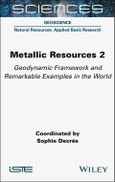 Metallic Resources 2. Geodynamic Framework and Remarkable Examples in the World. Edition No. 1- Product Image